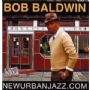 BOB BALDWIN: newurbanjazz.com